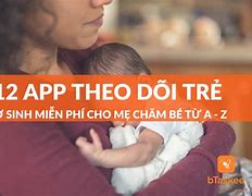 Tải App Theo Dõi Trẻ Sơ Sinh